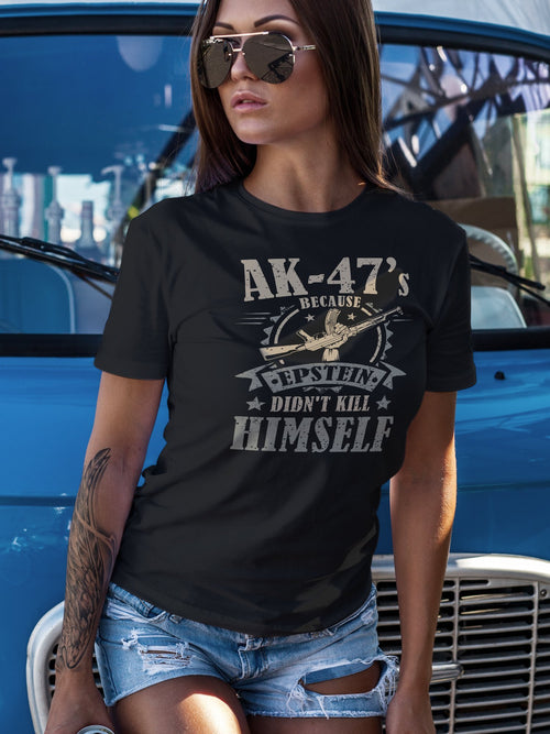 Because Epstein Didn't Kill Himself - Women's T-Shirt Faktory 47